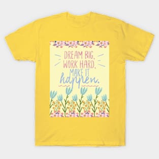 dream big and work hard T-Shirt